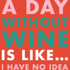 A DAY WITHOUT WINE FUNNY COCKTAIL NAPKIN - cozylivehome.com | we sell a wide range of comfortable household items^ Shop All