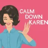 CALM DOWN KAREN - cozylivehome.com | we sell a wide range of comfortable household items^ Shop All