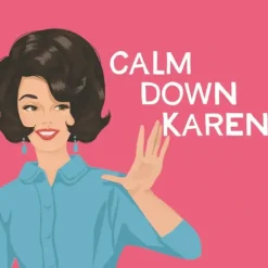 CALM DOWN KAREN - cozylivehome.com | we sell a wide range of comfortable household items^ Shop All