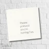 FUNNY CT NAPKIN - PLEASE PRETEND YOU'RE HAVING FUN - cozylivehome.com | we sell a wide range of comfortable household items^ Shop All