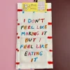 I Don't Feel Like It Dish Towel - cozylivehome.com | we sell a wide range of comfortable household items^ Shop All
